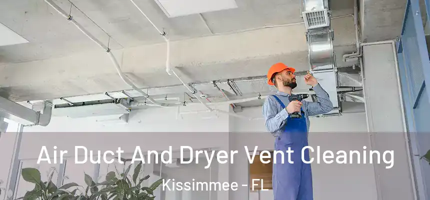Air Duct And Dryer Vent Cleaning Kissimmee - FL