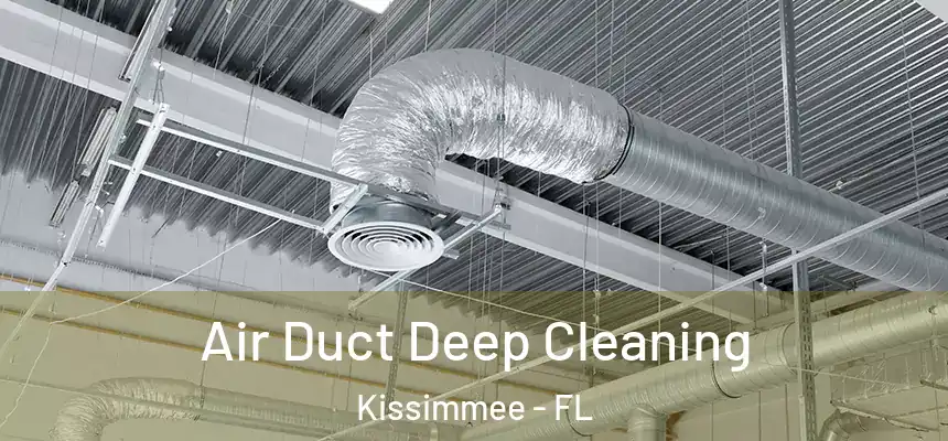 Air Duct Deep Cleaning Kissimmee - FL