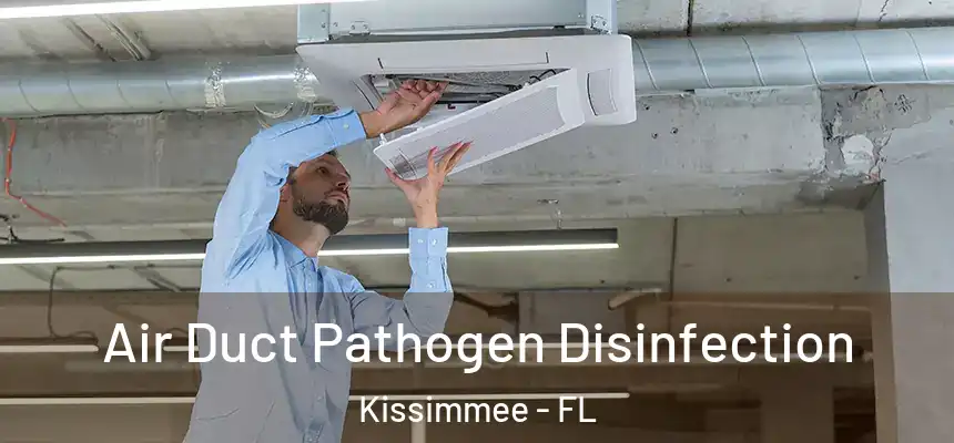 Air Duct Pathogen Disinfection Kissimmee - FL