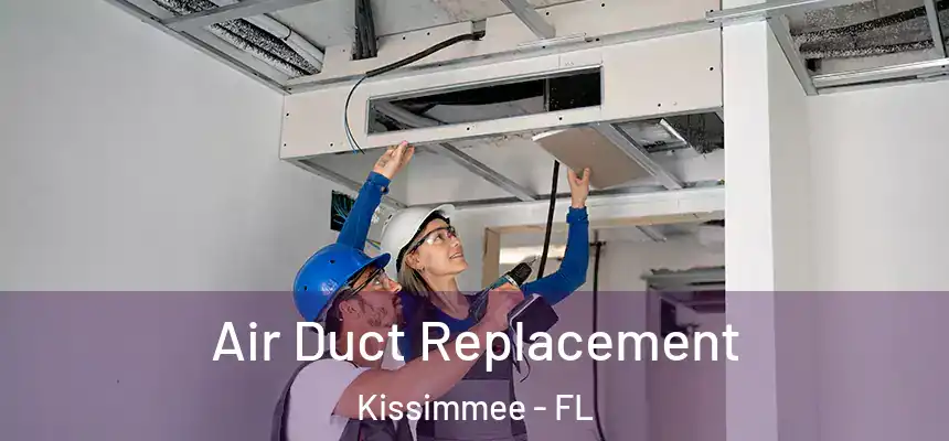 Air Duct Replacement Kissimmee - FL