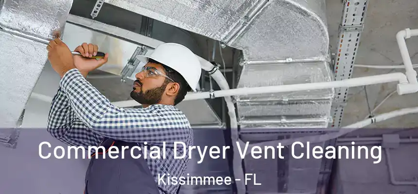 Commercial Dryer Vent Cleaning Kissimmee - FL