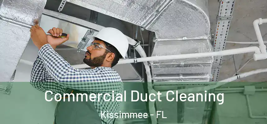 Commercial Duct Cleaning Kissimmee - FL