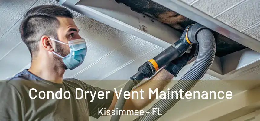 Condo Dryer Vent Maintenance Kissimmee - FL