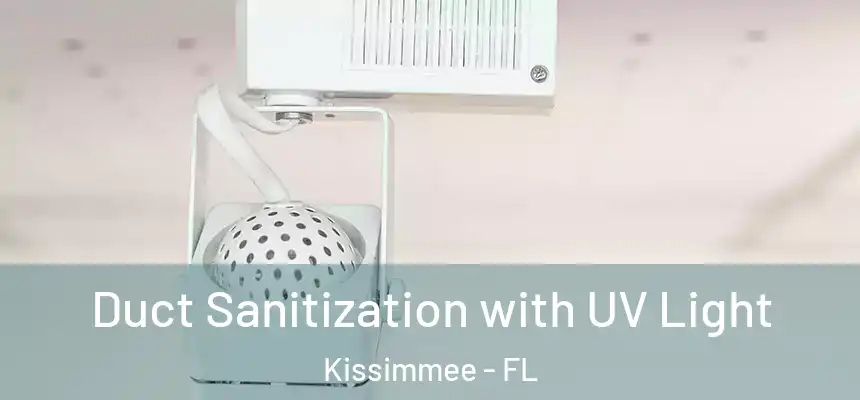 Duct Sanitization with UV Light Kissimmee - FL