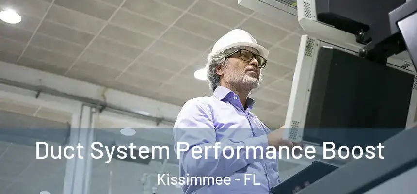 Duct System Performance Boost Kissimmee - FL