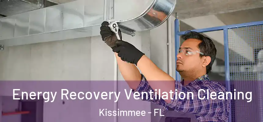 Energy Recovery Ventilation Cleaning Kissimmee - FL