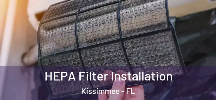 HEPA Filter Installation Kissimmee - FL