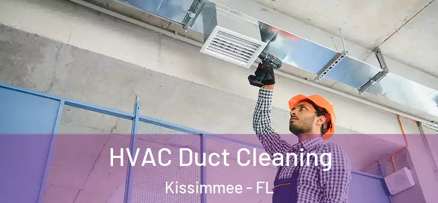 HVAC Duct Cleaning Kissimmee - FL