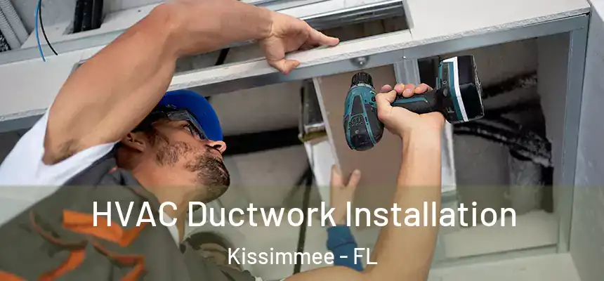 HVAC Ductwork Installation Kissimmee - FL