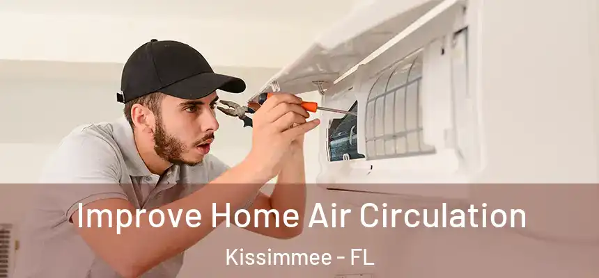 Improve Home Air Circulation Kissimmee - FL