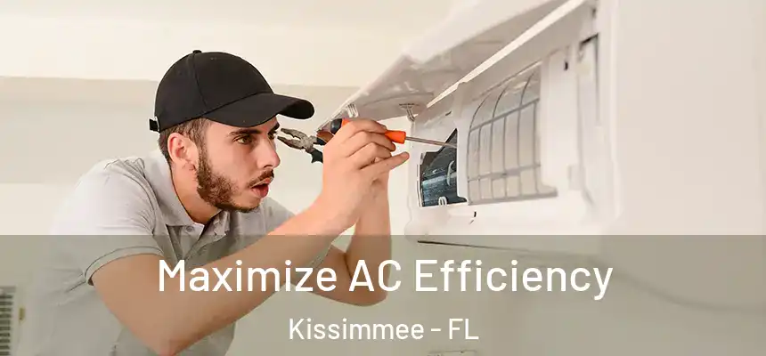 Maximize AC Efficiency Kissimmee - FL