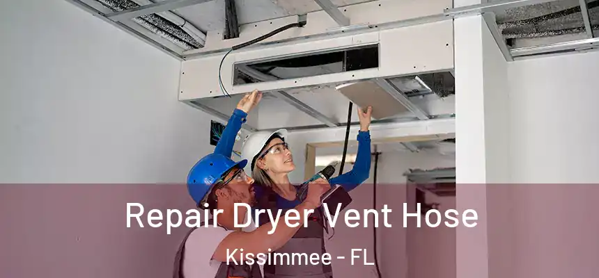 Repair Dryer Vent Hose Kissimmee - FL
