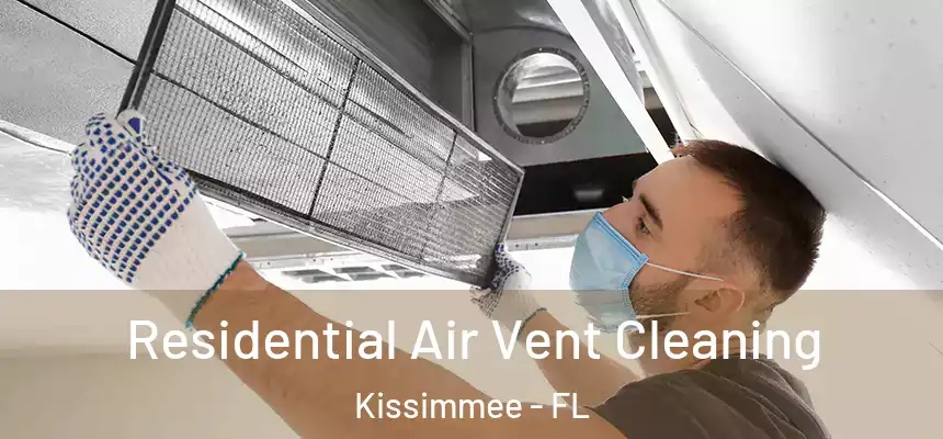 Residential Air Vent Cleaning Kissimmee - FL