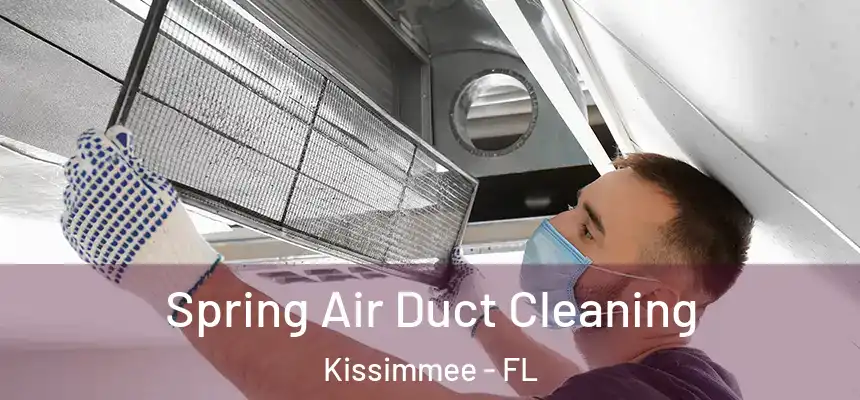 Spring Air Duct Cleaning Kissimmee - FL
