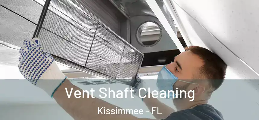 Vent Shaft Cleaning Kissimmee - FL